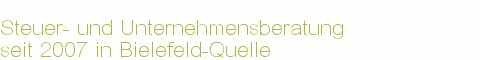 Steuer- und Unternehmensberatung |seit 2007 in Bielefeld-Quelle