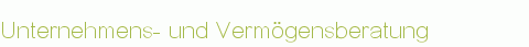 Unternehmens- und Vermögensberatung